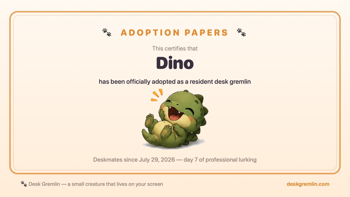 Adoption papers certifying Dino has been officially adopted as a resident desk gremlin